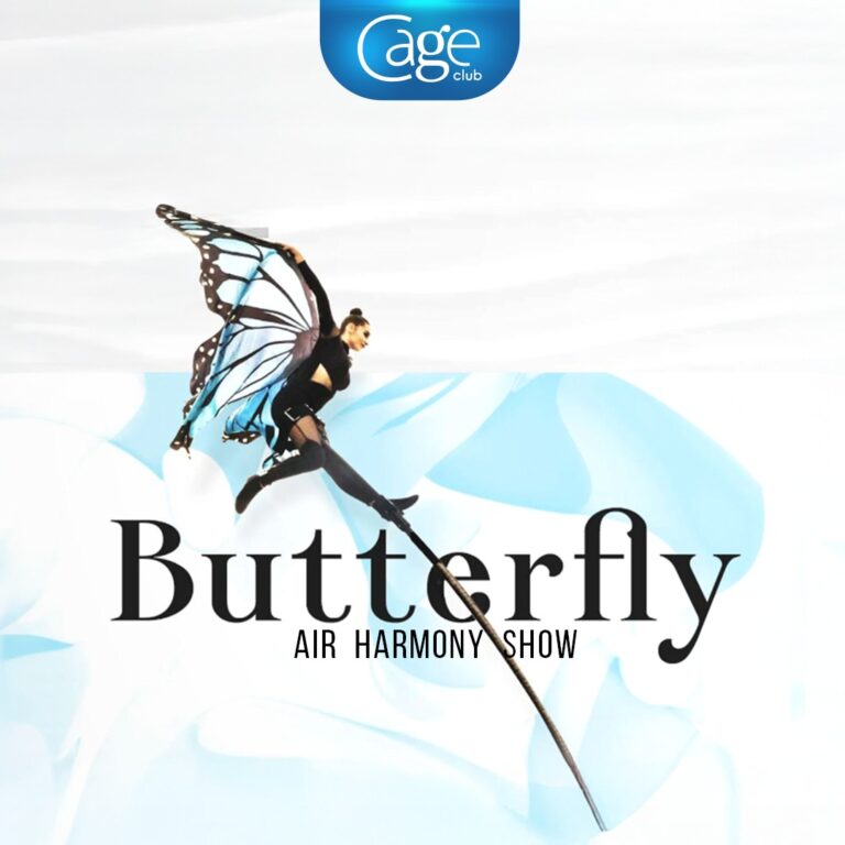 BUTTERFLY AIR HARMONY SHOW X CAGE CLUB